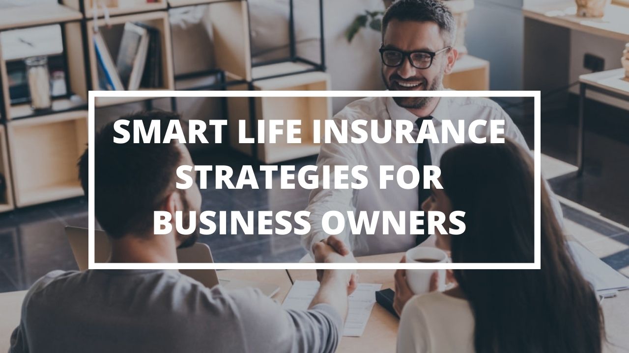 Smart Life Insurance Strategies for Business Owners.