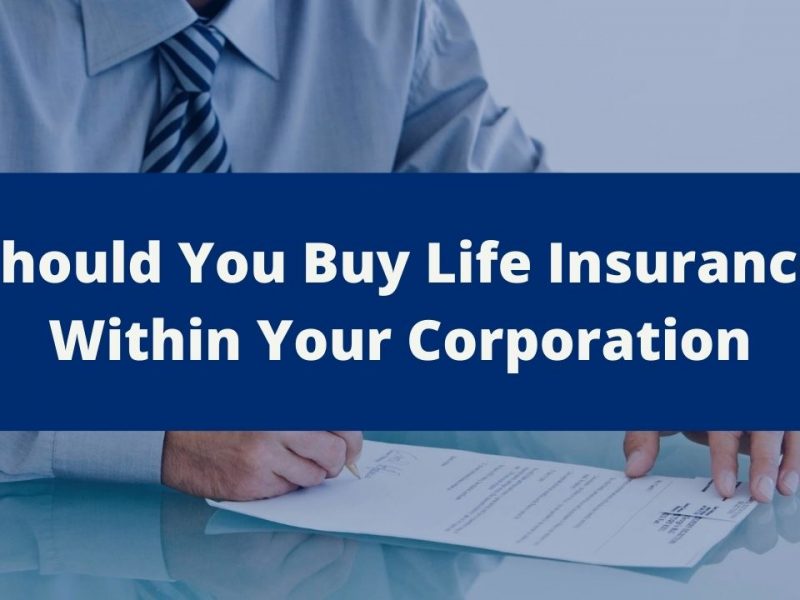 Should You Buy Life Insurance Within Your Corporation